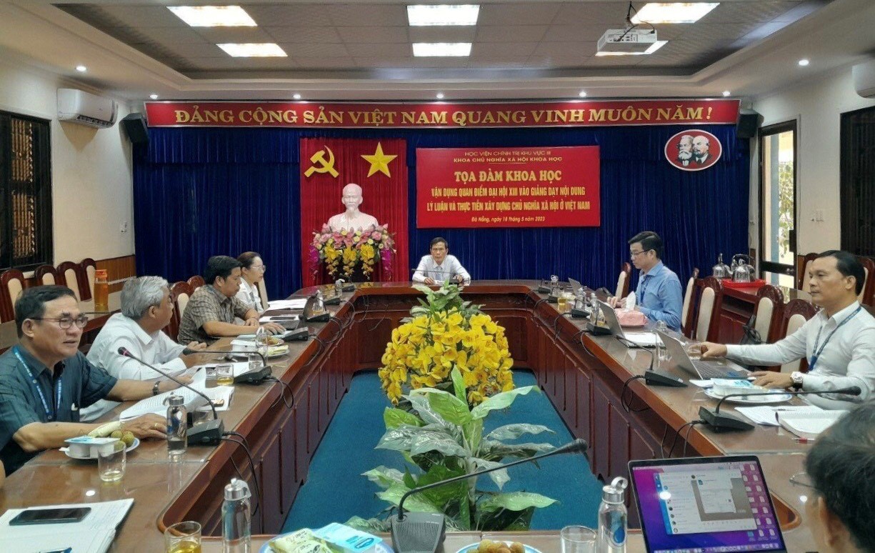 TỌA ĐÀM KHOA HỌC: VẬN DỤNG QUAN ĐIỂM ĐẠI HỘI XIII VÀO GIẢNG DẠY NỘI DUNG LÝ LUẬN VÀ THỰC TIỄN XÂY DỰNG CHỦ NGHĨA XÃ HỘI Ở VIỆT NAM