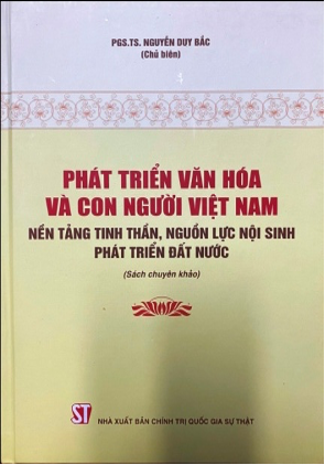 Giới thiệu sách: Phát triển văn hóa và con người Việt Nam - Nền tảng tinh thần, nguồn lực nội sinh phát triển đất nước